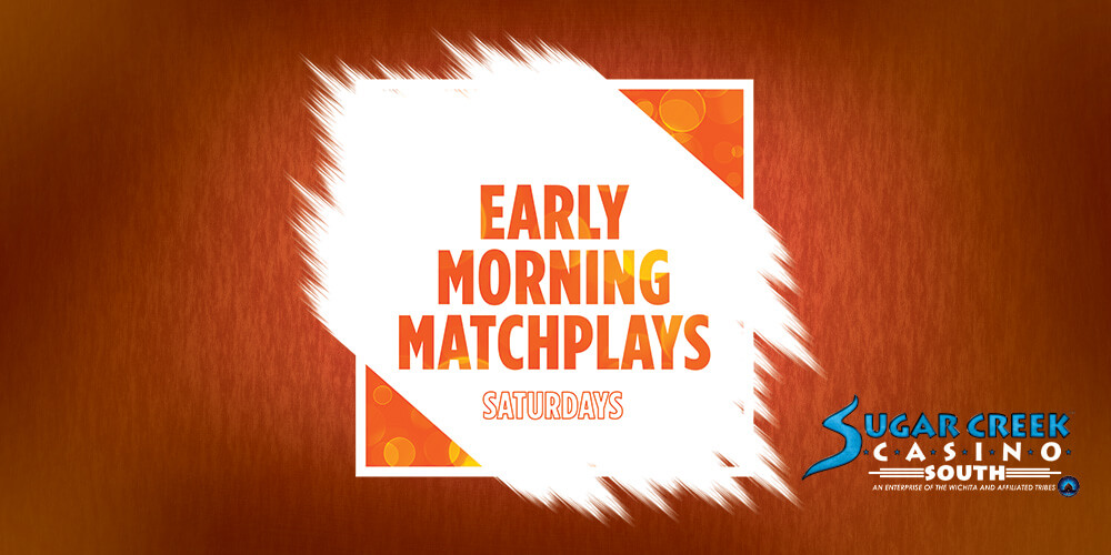 Saturdays: Early Morning Matchplays (Anadarko)