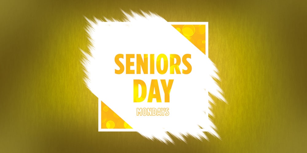 Mondays: Seniors Day 55+
